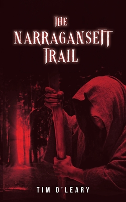 The Narragansett Trail: A Horror Story - O'Leary, Tim J