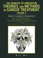 The Narrate of Innovation Theories and Methods of Cancer Treatment Volume 3: Reform Innovation Development