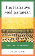 The Narrative Mediterranean: Beyond France and the Maghreb