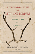 The Narrative of Lucy Ann Lobdell: A Woman's Case for Equality