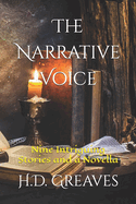 The Narrative Voice: Nine Intriguing Stories and a Novella