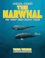 The Narwhal Do Your Kids Know This?: A Children's Picture Book