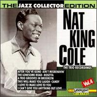 The Nat King Cole Trio Recordings, Vol. 4 - Nat King Cole Trio