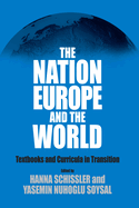 The Nation, Europe, and the World: Textbooks and Curricula in Transition
