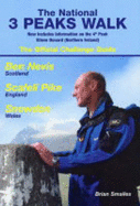 The National 3 Peaks Walk: Including Information on the UK's 4th Peak