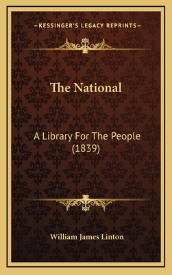 The National: A Library for the People (1839) - Linton, William James