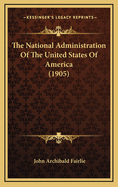 The National Administration of the United States of America (1905)