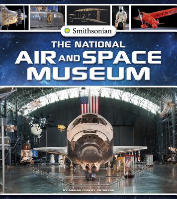 The National Air and Space Museum - Peterson, Megan Cooley