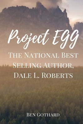 The National Best Selling Author, Dale L. Roberts - Gothard, Ben, and Roberts, Dale L