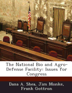 The National Bio and Agro-Defense Facility: Issues for Congress