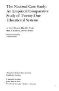 The National Case Study: An Empirical Comparative Study of Twenty-One Educational Systems