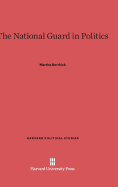The National Guard in Politics - Derthick, Martha