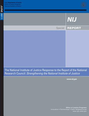 The National Institute of Justice Response to the Report of the National Research Council: Strengthening the National Institute of Justice - Laub, John H