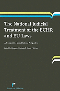 The National Judicial Treatment of the ECHR and EU Laws: A Comparative Constitutional Perspective