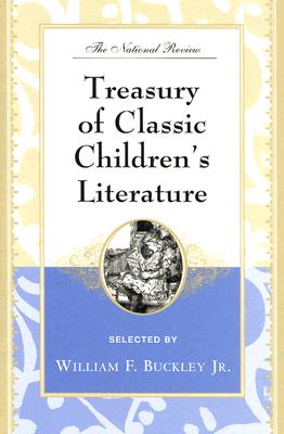 The National Review Treasury of Classic Children's Literature - Buckley, William F, Jr.