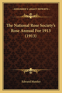 The National Rose Society's Rose Annual for 1913 (1913)