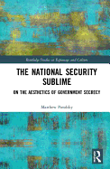 The National Security Sublime: On the Aesthetics of Government Secrecy