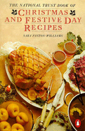 The National Trust Book of Christmas and Festive Day Recipes - Paston-Williams, Sara