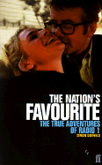 The Nation's Favourite: The True Adventures of Radio One - Garfield, Simon, Mr.