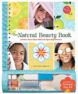 The Natural Beauty Book: Create Your Own Natural Spa Experience