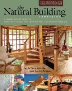The Natural Building Companion: A Comprehensive Guide to Integrative Design and Construction - Racusin, Jacob Deva