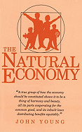 The Natural Economy: A Study of a Marvellous Order in Human Affairs