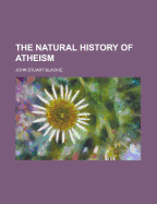 The Natural History of Atheism