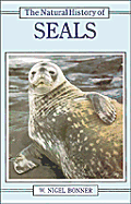 The Natural History of Seals - Bonner, Nigel, and Bonner, W Nigel