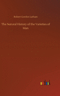 The Natural History of the Varieties of Man