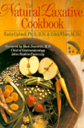 The Natural Laxative Cookbook - Cadwell, Karin, PH.D., R.N., and White, Edith, R.N., and Donowitz, Mark (Foreword by)