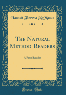 The Natural Method Readers: A First Reader (Classic Reprint)