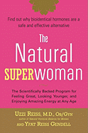 The Natural Superwoman: The Scientifically Backed Program for Feeling Great, Looking Younger, and Enjoying Amazing Energy at Any Age