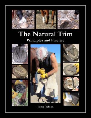 The Natural Trim: Principles and Practice - Jackson, James