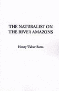 The Naturalist on the River Amazons