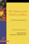 The Nature and Destiny of Man: A Christian Interpretation: Volume One
