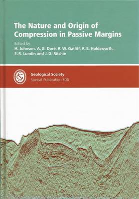 The Nature and Origin of Compression in Passive Margins: Special Publication - Johnson, H. (Editor), and Dore, A.G. (Editor), and Gatliff, R.W. (Editor)