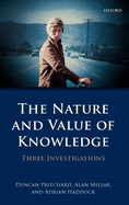 The Nature and Value of Knowledge: Three Investigations