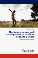 The Nature, Causes and Consequences of Conflicts Involving Pastors
