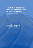 The Nature of Cultural Heritage, and the Culture of Natural Heritage