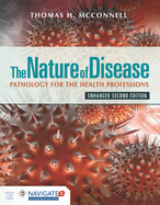 The Nature of Disease: Pathology for the Health Professions, Enhanced Edition: Pathology for the Health Professions, Enhanced Edition