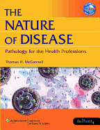 The Nature of Disease: Pathology for the Health Professions Plus Liveadvise Online Student Tutoring and Teaching Advise - McConnell, Thomas H