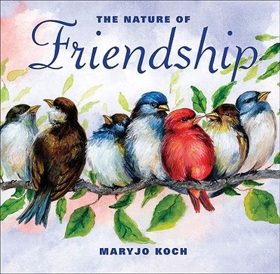 The Nature of Friendship - Koch, Maryjo, and Designs, Jennifer Barry (Designer)