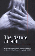 The Nature of Hell: A Report by the Evangelical Alliance Commission on Unity and Truth Among Evangelicals Acute - Evangelical Alliance Com, and Hilborn, David (Editor)