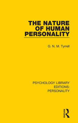 The Nature of Human Personality - Tyrrell, G N M