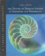 The Nature of Problem Solving in Geometry and Probability: A Liberal Arts Approach - Smith, Karl J