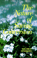 The Nature of Saving Conversion: And the Way Wherein It is Wrought, Together with Several Sermons