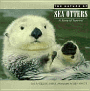 The Nature of Sea Otters: A Story of Survival - Paine, Stefani, and Foott, Jeff (Photographer)