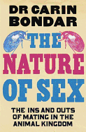 The Nature of Sex: The Ins and Outs of Mating in the Animal Kingdom