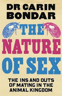 The Nature of Sex: The Ins and Outs of Mating in the Animal Kingdom