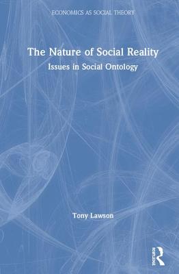 The Nature of Social Reality: Issues in Social Ontology - Lawson, Tony